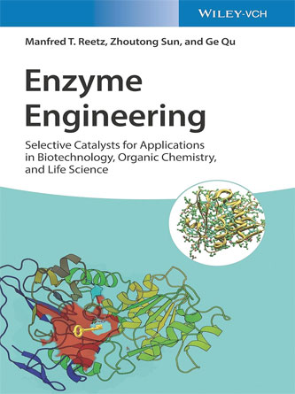 Enzyme Engineering: Selective Catalysts for Applications in Biotechnology, Organic Chemistry, and Life Science (PDF from Publisher)