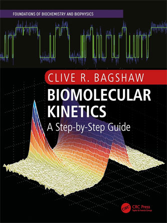 Biomolecular Kinetics: A Step-by-Step Guide (Foundations of Biochemistry and Biophysics) (PDF)