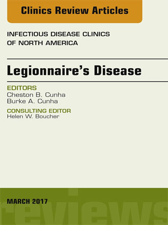 Legionnaire’s Disease, An Issue of Infectious Disease Clinics of North America, 1e (The Clinics: Internal Medicine)(PDF)