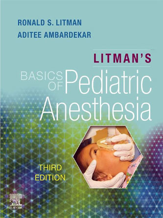 Litman’s Basics of Pediatric Anesthesia 3rd Edition (PDF from Publisher)