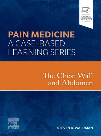 The Chest Wall and Abdomen: Pain Medicine: A Case Based Learning Series (Original PDF)