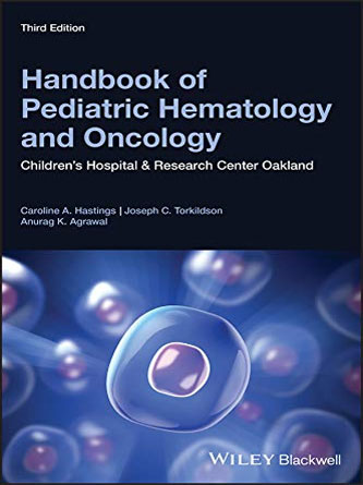 Handbook of Pediatric Hematology and Oncology: Children’s Hospital and Research Center Oakland. 3rd Edition (PDF)