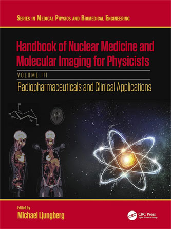 Handbook of Nuclear Medicine and Molecular Imaging for Physicists : Radiopharmaceuticals and Clinical Applications, Volume III (Series in Medical Physics and Biomedical Engineering) (PDF)