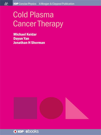 Cold Plasma Cancer Therapy (IOP Concise Physics) (PDF Publisher)