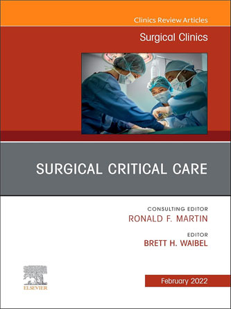 Surgical Critical Care, An Issue of Surgical Clinics (Volume 102-1) (The Clinics: Internal Medicine, Volume 102-1) - Original PDF