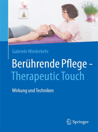 Berührende Pflege Therapeutic Touch: Wirkung und Techniken (PDF)