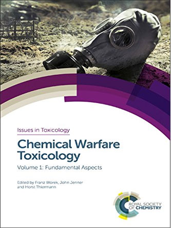 Chemical Warfare Toxicology: Volume 1: Fundamental Aspects (Issues in Toxicology) (PDF)