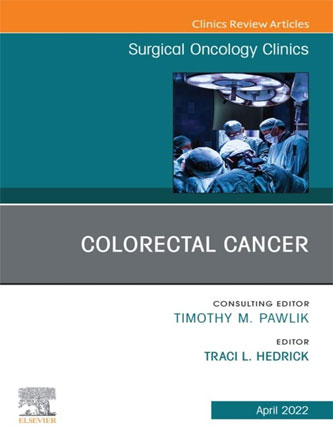 Colorectal Cancer, An Issue of Surgical Oncology Clinics of North America (The Clinics: Internal Medicine) (PDF)