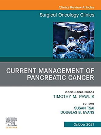 Current Management of Pancreatic Cancer, An Issue of Surgical Oncology Clinics of North America (Volume 30-4) (The Clinics: Surgery, Volume 30-4) (PDF)