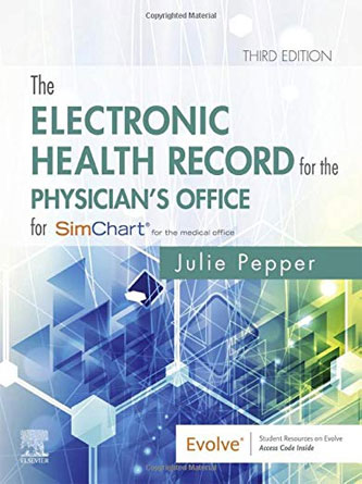 The Electronic Health Record for the Physicians Office: For Simchart for the Medical Office 3rd edition (PDF)