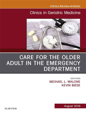 Care for the Older Adult in the Emergency Department, An Issue of Clinics in Geriatric Medicine (Volume 34-3) (PDF)