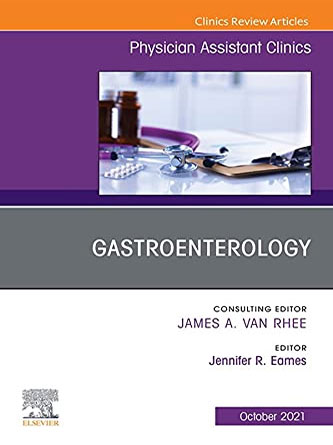 Gastroenterology, An Issue Of Physician Assistant Clinics, E-Book (PDF)