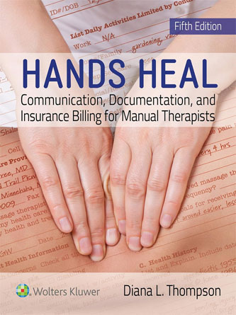 Hands Heal : Communication , Documentation and Insurance Billing for Manual Therapists, 5th Edition (PDF)