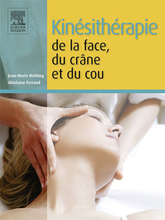 Kinésithérapie de la face , du crâne et du cou (Hors collection) (French Edition) (PDF)