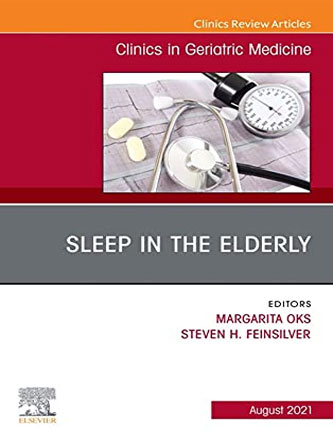 Sleep in the Elderly, An Issue of Clinics in Geriatric Medicine (Volume 37-3) (PDF)