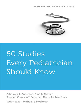 50 Studies Every Pediatrician Should Know (Fifty Studies Every Doctor Should Know) (PDF)