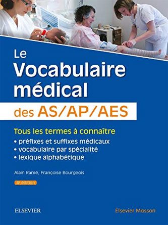 Le vocabulaire médical des AS AP AES : aide-soignant , auxiliaire de puériculture , accompagnant éducatif et social , 4e (PDF)