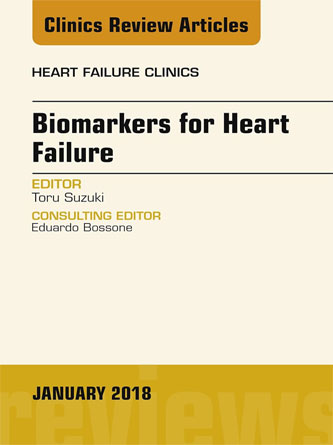 Biomarkers for Heart Failure, An Issue of Heart Failure Clinics (Volume 14-1) (The Clinics: Internal Medicine, Volume 14-1) (PDF)