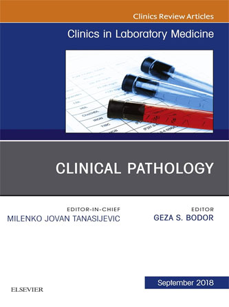 Clinical Pathology, An Issue of the Clinics in Laboratory Medicine (Volume 38-3) (PDF)