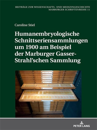 Humanembryologische Schnittseriensammlungen um 1900 am Beispiel der Marburger Gasser-Strahl’schen Sammlung (Beitraege Zur Wissenschafts- Und Medizingeschichte) (German Edition) - PDF