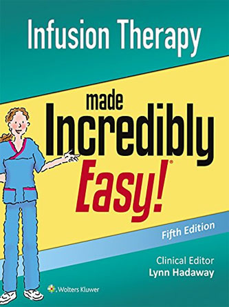 Infusion Therapy Made Incredibly Easy (Incredibly Easy! Series®), 5th Edition (PDF)