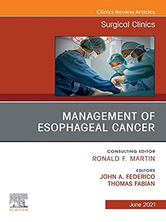 Management of Esophageal Cancer, An Issue of Surgical Clinics (Volume 101-3) (The Clinics: Surgery, Volume 101-3) (PDF)