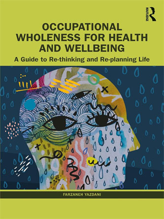 Occupational Wholeness for Health and Wellbeing: A Guide to Re-thinking and Re-planning Life (Original PDF)