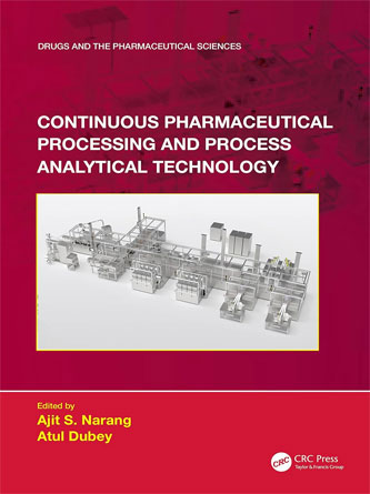 Continuous Pharmaceutical Processing and Process Analytical Technology (Drugs and the Pharmaceutical Sciences) (PDF Publisher)