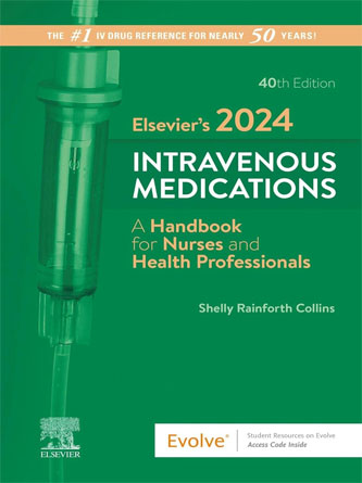 Elsevier’s 2024 Intravenous Medications: A Handbook for Nurses and Health Professionals 40th Edition (Original PDF)