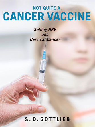 Not Quite a Cancer Vaccine: Selling HPV and Cervical Cancer (Original PDF)