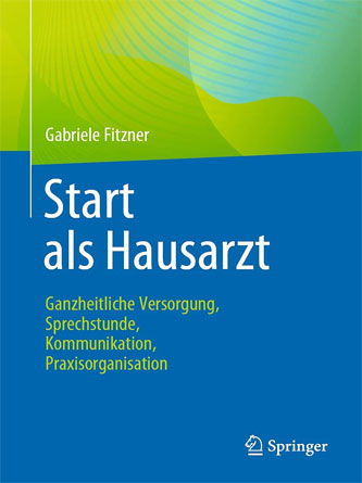 Start als Hausarzt: Ganzheitliche Versorgung, Sprechstunde, Kommunikation, Praxisorganisation (German Edition) (PDF Download)