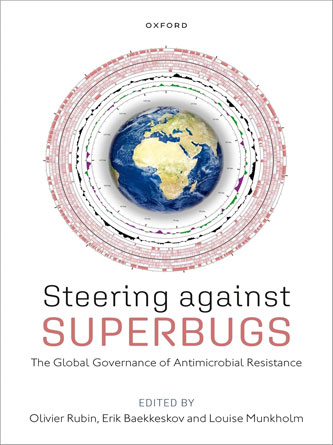 Steering Against Superbugs : The Global Governance of Antimicrobial Resistance (EPUB)