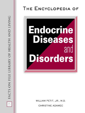 The Encyclopedia of Endocrine Diseases and Disorders (Facts on File Library of Health and Living) (PDF)