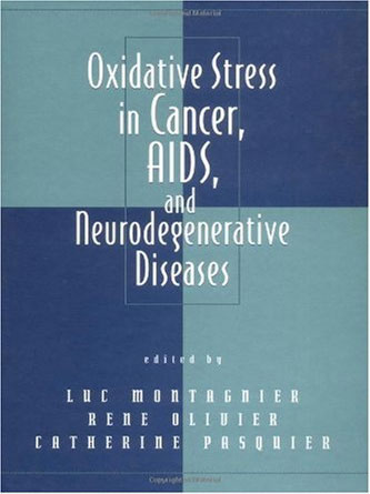 Oxidative Stress in Cancer AIDS and Neurodegenerative Diseases (Original PDF from Publisher)