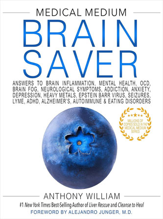 Medical Medium Brain Saver: Answers To Brain Inflammation, Mental Health, OCD, Brain Fog, Neurological Symptoms, Addiction, Anxiety, Depression, Heavy Metals, Epstein-Barr Virus (EPUB)