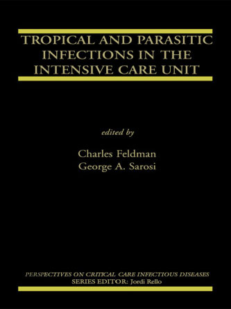 Tropical and Parasitic Infections in the Intensive Care Unit 1st Edition - PDF