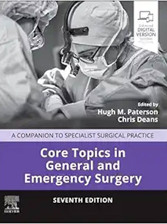 Core Topics in General and Emergency Surgery: A Companion to Specialist Surgical Practice, 7th Edition (True PDF from Publisher)