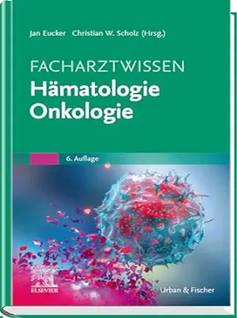 Facharztwissen Hämatologie Onkologie, 6th Edition (German Edition) (True PDF from Publisher)