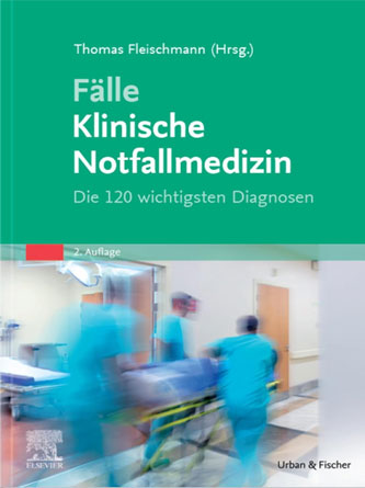 Fälle Klinische Notfallmedizin: Die 120 wichtigsten Diagnosen, 2nd Edition (German Edition) (True PDF from Publisher)