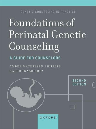 Foundations of Perinatal Genetic Counseling: A Guide for Counselors (Genetic Counseling in Practice), 2nd edition (PDF)