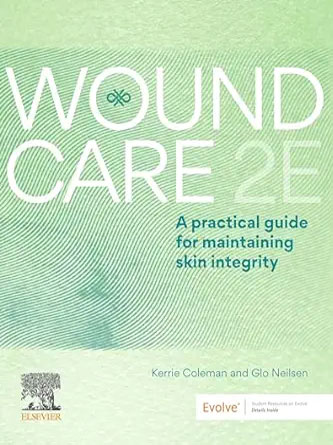 Wound Care: A Practical Guide for Maintaining Skin Integrity, 2nd Edition (True PDF From Publisher)