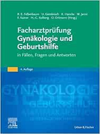 Facharztprufung Gynakologie und Gerburtshilfe: In Fallen, Fragen und Antworten, 4th Edition [German] (PDF)