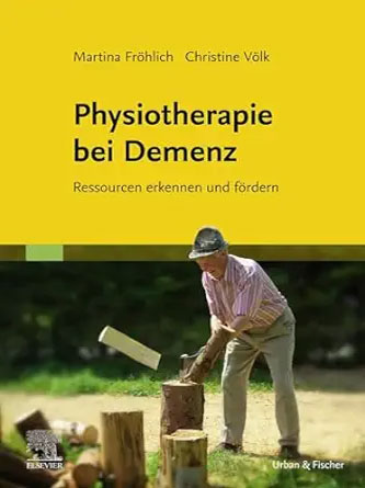 Physiotherapie bei Demenz: Ressourcen erkennen und fördern (German Edition) (True PDF from Publisher)