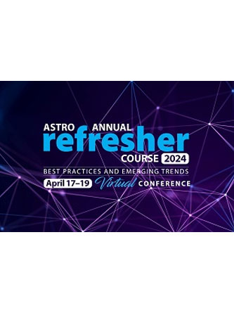 2024 ASTRO Annual Refresher Course (Videos)