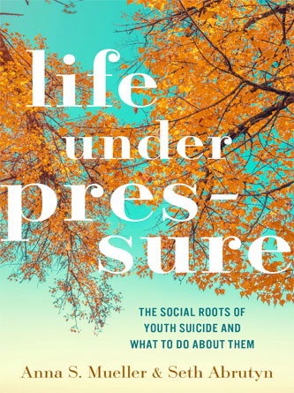 Life under Pressure: The Social Roots of Youth Suicide and What to Do About Them (Original PDF from Publisher)